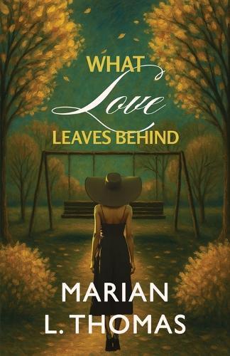 What Love Leaves Behind