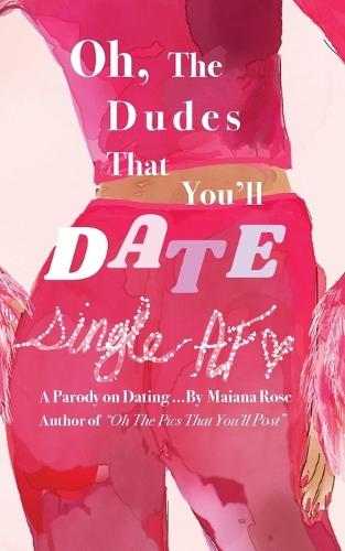Oh, the Dudes That You'll Date