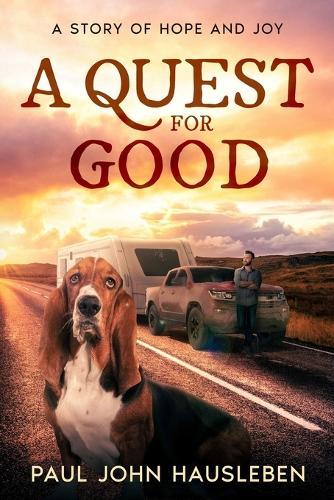 A Quest for Good: A Story of Hope and Joy
