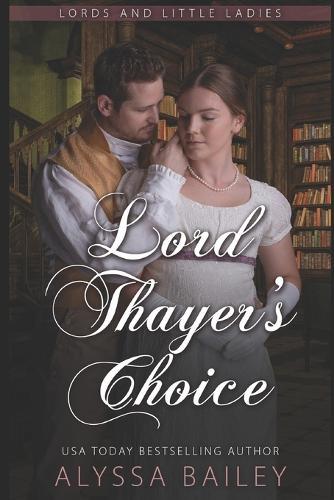 Lord Thayer's Choice: Historical Daddy Dom Romance