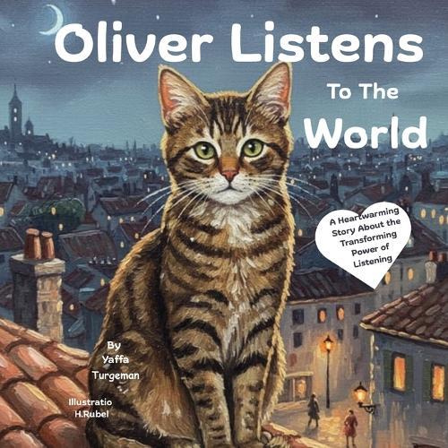 Oliver Listens To The World: A Story About The Power Of Listening
