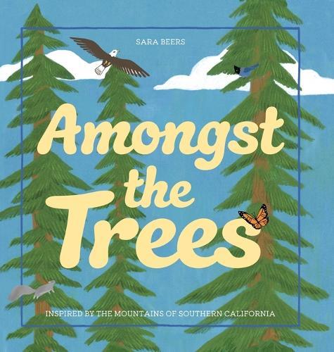 Amongst the Trees: Inspired by the Mountains of Southern California