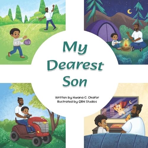 My Dearest Son: A Story Of Special, Everyday Moments Between Sons And Fathers