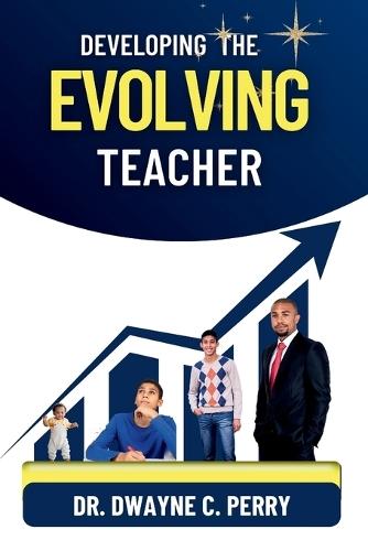 Developing the Evolving Teacher