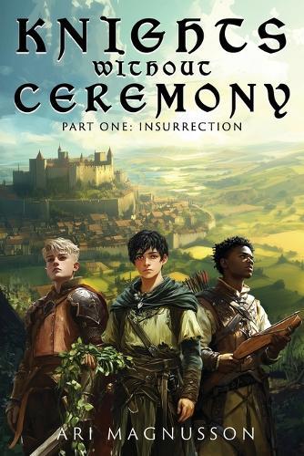 Knights Without Ceremony: Insurrection