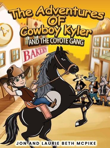 The Adventures of Cowboy Kyler and the Coyote Gang