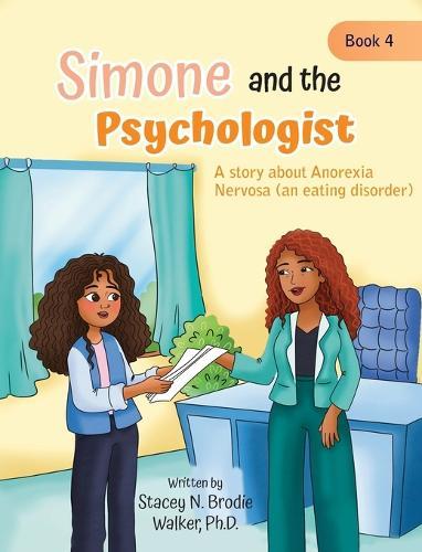 Simone and the Psychologist: A story about Anorexia Nervosa (an eating disorder)