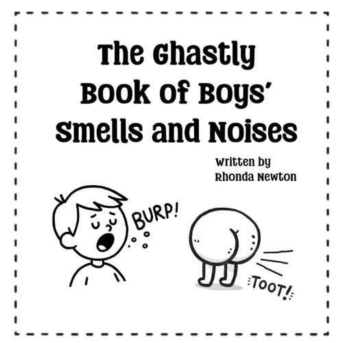 The Ghastly Book of Boys' Smells and Noises