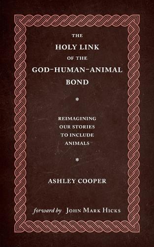 The Holy Link of the God-Human-Animal Bond: Reimagining our Stories to Include Animals
