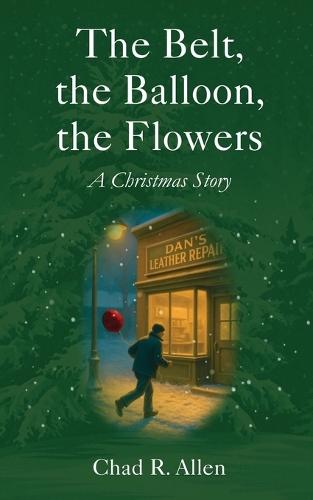 The Belt, the Balloon, the Flowers: A Christmas Story