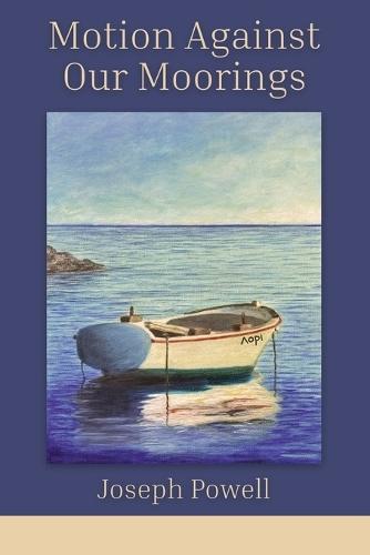 Motion Against Our Moorings