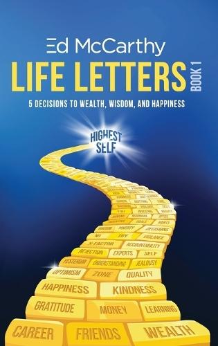 Life Letters: 5 Decisions to Wealth, Wisdom and Happiness, Book 1