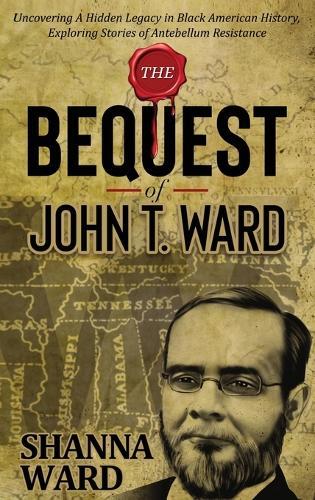 The Bequest of John T Ward