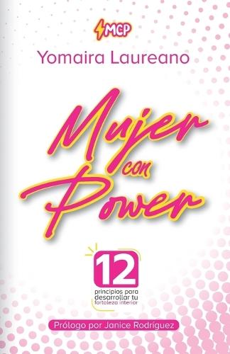Mujer con Power: 12 Principios para desarrollar tu fortaleza interior