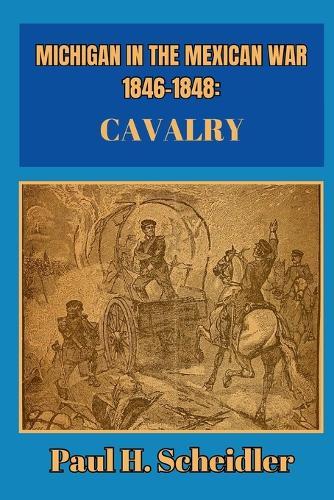 Michigan in the Mexican War 1846-1848