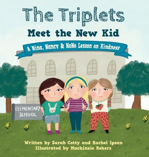 The Triplets Meet the New Kid: A Nina, Nancy & NoNo Lesson on Kindness