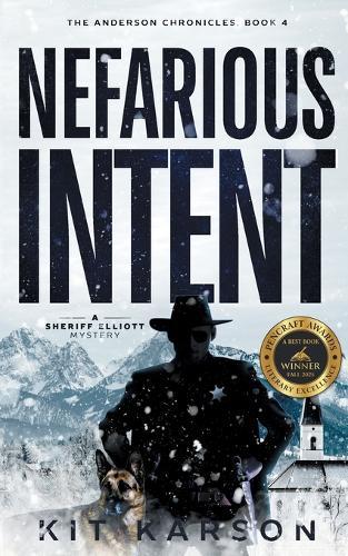 Nefarious Intent: A Sheriff Elliot Mystery