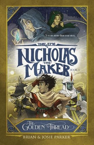 The Epic of Nicholas the Maker: Book 3: The Golden Thread