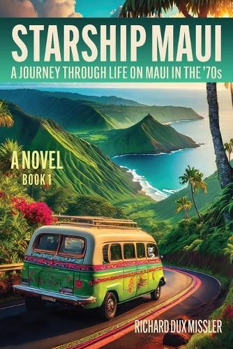 Starship Maui: A Journey Through Life on Maui in the '70s