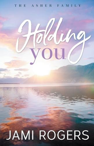 Holding You: Special Edition Paperback