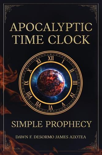 Apocalyptic Time Clock: Simple Prophecy