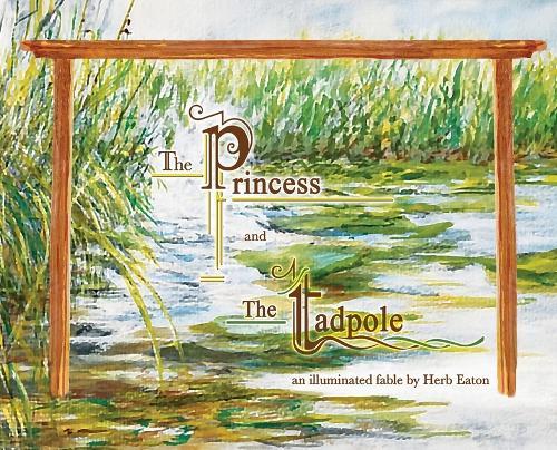 The Princess and The Tadpole: an illuminated fable