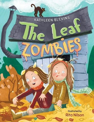 The Leaf Zombies: A Fun Fall Story of Fallen Leaves, a Playful Trick and a Big Surprise!