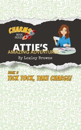 Attie's Amazing Adventures, Tick Tock, Take Charge!: CHARMS Book Series
