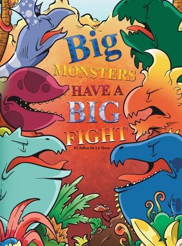 Big Monsters Have a Big Fight: A Tale of Big Monsters and Even Bigger Emotions