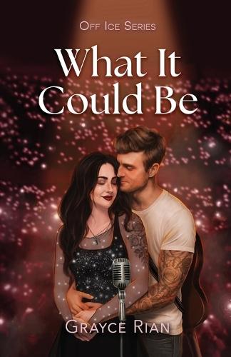 What It Could Be: A Second Chance, Rockstar, Hockey Romance