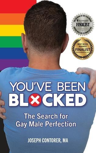You've Been Blocked: The Search for Gay Male Perfection