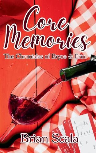 Core Memories: The Chronicles of Bryce and Erin