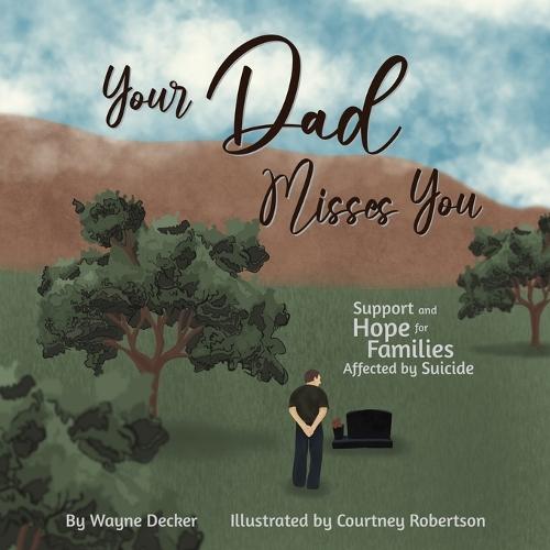 Your Dad Misses You