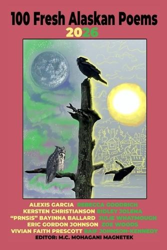100 Fresh Alaskan Poems 2026
