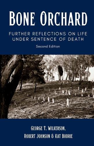 Bone Orchard: Reflections on Life Under Sentence of Death