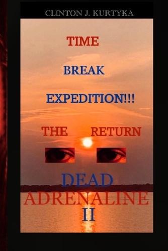 Time Break Expedition, The Return Dead Adrenaline II