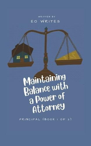 Maintaining Balance with a Power of Attorney: Principal