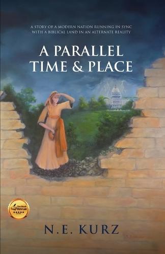 A Parallel Time & Place: A Story of a Modern Nation Running in Sync with a Biblical Land in an Alternate Reality