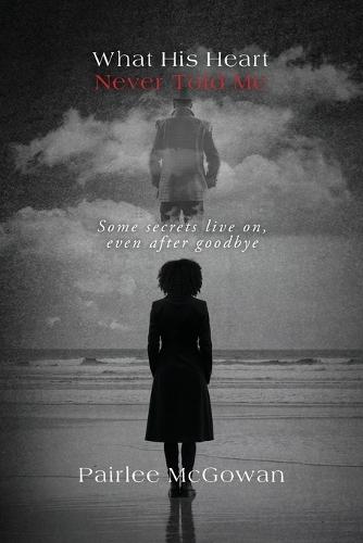 What His Heart Never Told Me