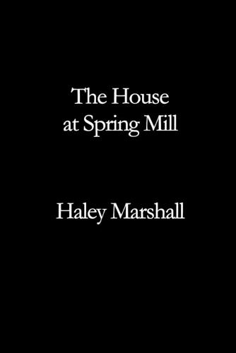 The House at Spring Mill