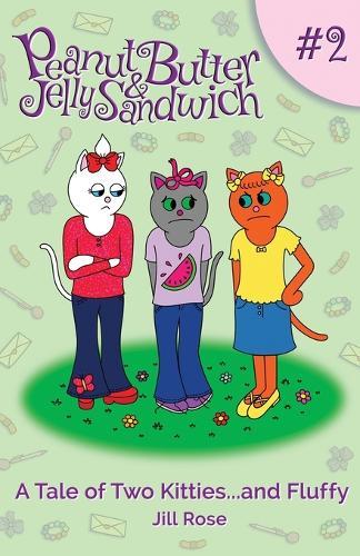 A Tale of Two Kitties...and Fluffy: Peanut Butter & Jelly Sandwich, Book #2