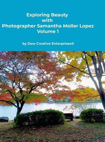 Exploring Beauty with Photographer Samantha Moller Lopez Volume 1