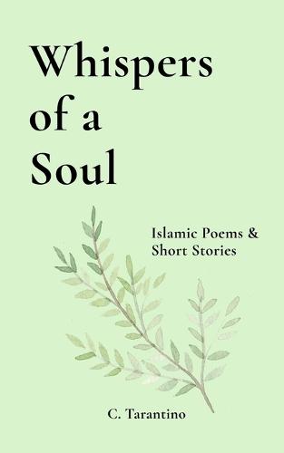 Whispers of a Soul: Islamic Poems & Short Stories
