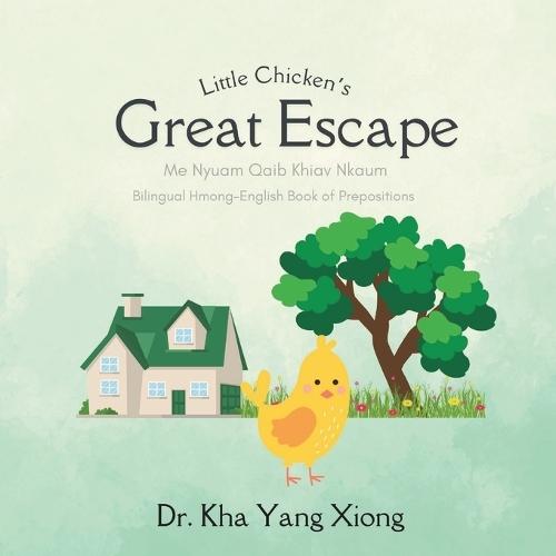 Little Chicken's Great Escape: Me Nyuam Qaib Khiav Nkaum