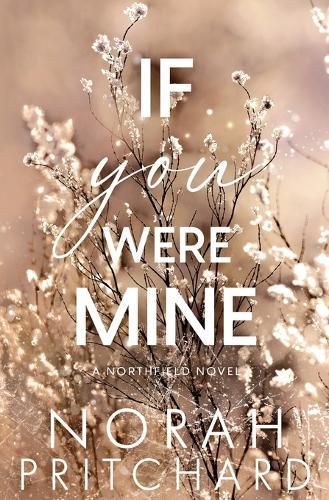 If You Were Mine: A Steamy Grumpy-Sunshine, Runaway Bride, Small-Town Christmas Romance