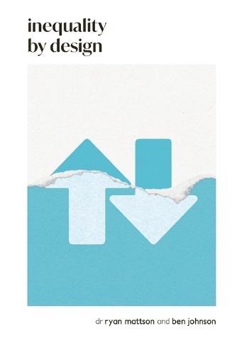 Inequality by Design: How a Rigged Economy Fractures America and What We Can Do About It