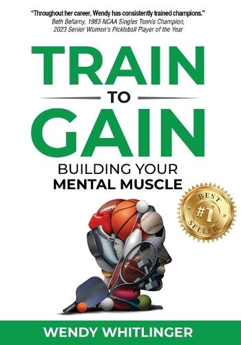 Train to Gain: Building Your Mental Muscle