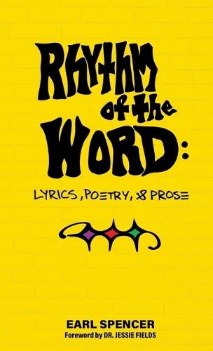 Rhythm of the Word: Lyrics, Poetry, & Prose