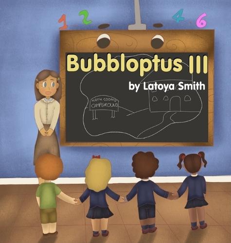 Bubbloptus III: and Adventures in the STEM Coding Camp