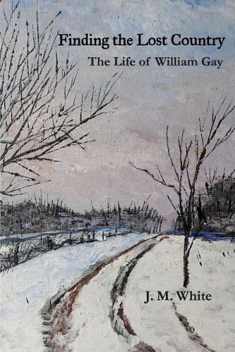 Finding the Lost County: The Life of William Gay